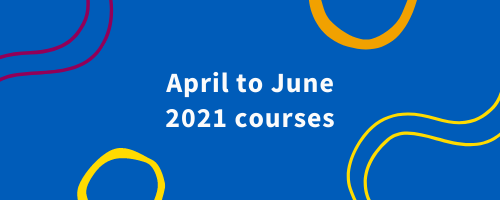 April to June 2021 courses