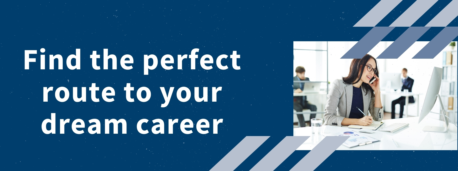 Find the perfect route to your dream career