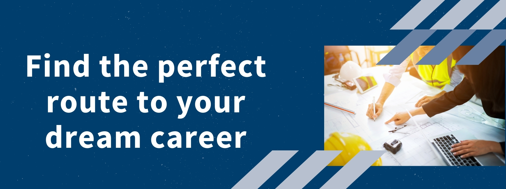 Find the perfect route to your dream career